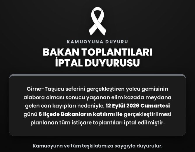 BAKAN TOPLANTILARI İPTAL DUYURUSU